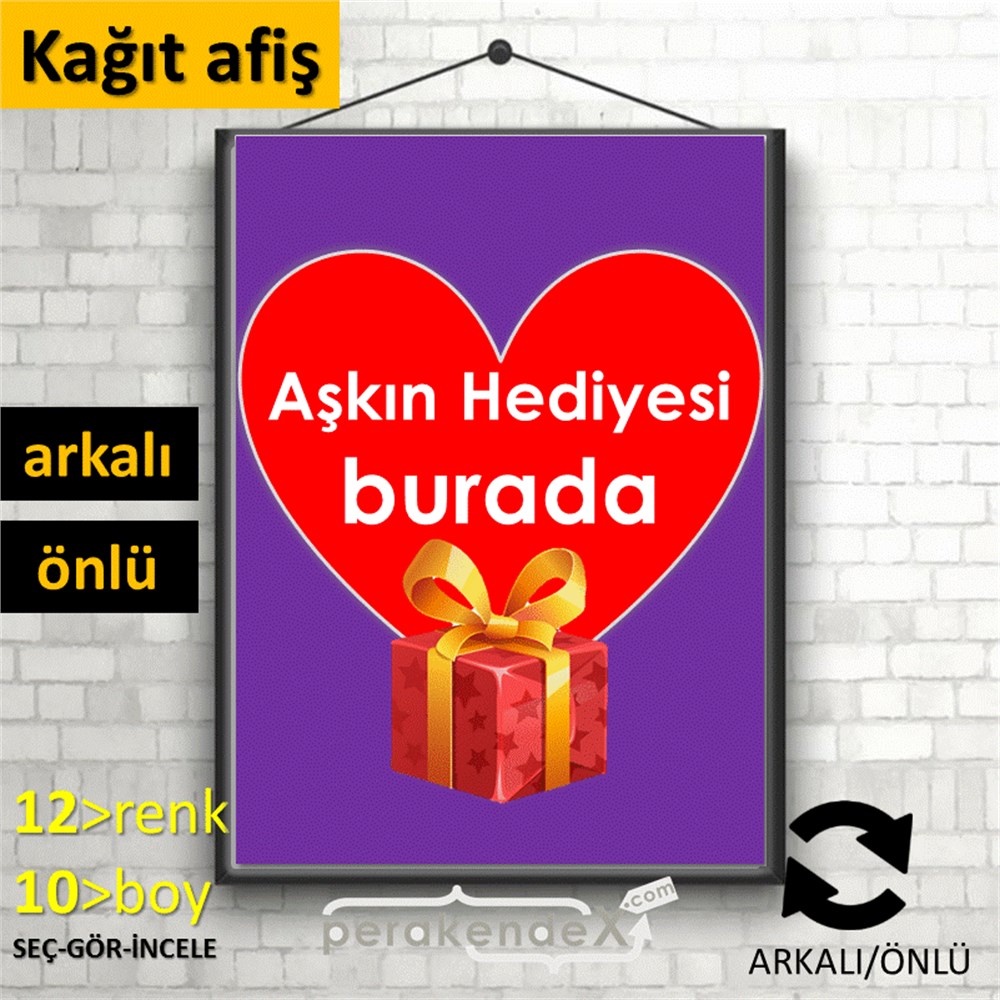 Aşkın Hediyesi burada KAĞIT POSTER,  AFİŞ -dikdörtgen,çift yön baskı