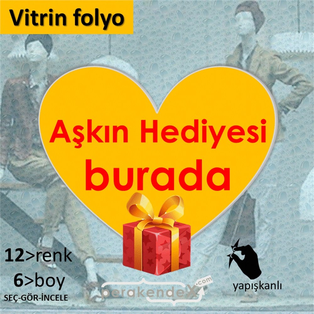 Aşkın Hediyesi burada VİTRİN - CAM FOLYO,  VİNİL -Kalp,tek yön baskı