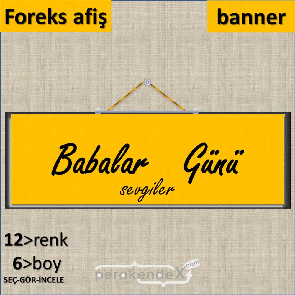 Babalar Günü Sevgiler SERT PLASTİK POSTER,  AFİŞ (BANNER) -dikdörtgen,tek yön baskı