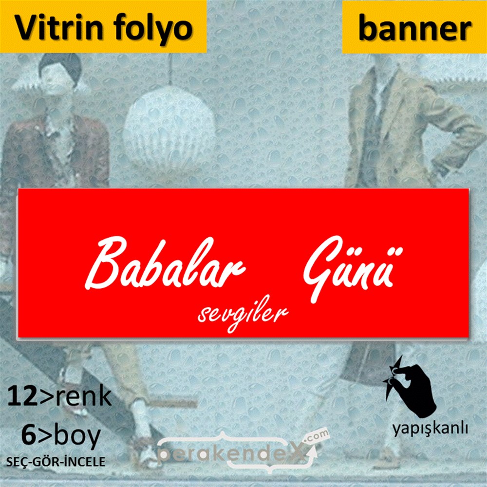 Babalar Günü Sevgiler VİTRİN, CAM FOLYO,  VİNİL (BANNER) -dikdörtgen,tek yön baskı