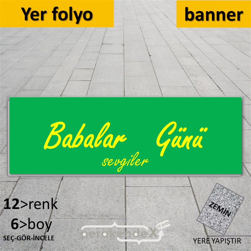 Babalar Günü Sevgiler YER - ZEMİN FOLYO,  VİNİL (BANNER) -dikdörtgen,tek yön baskı