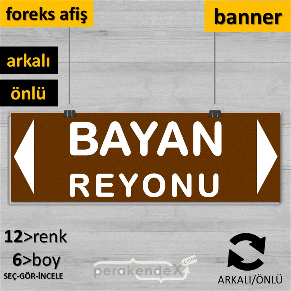 bayan reyonu yönlendirme SERT PLASTİK BANNER  -dikdörtgen,çift yön baskı