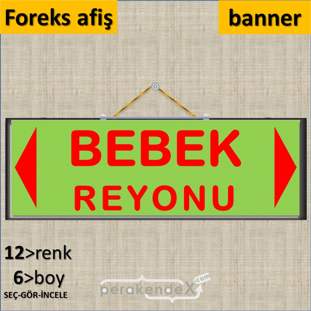 bebek reyonu yönlendirme SERT PLASTİK BANNER  -dikdörtgen,tek yön baskı