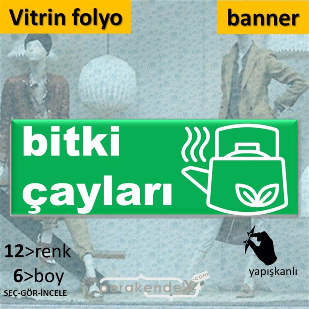Bitki Çayları VİTRİN, CAM FOLYO,  VİNİL (BANNER) -dikdörtgen,tek yön baskıvitrin - cam folyo,  vinil