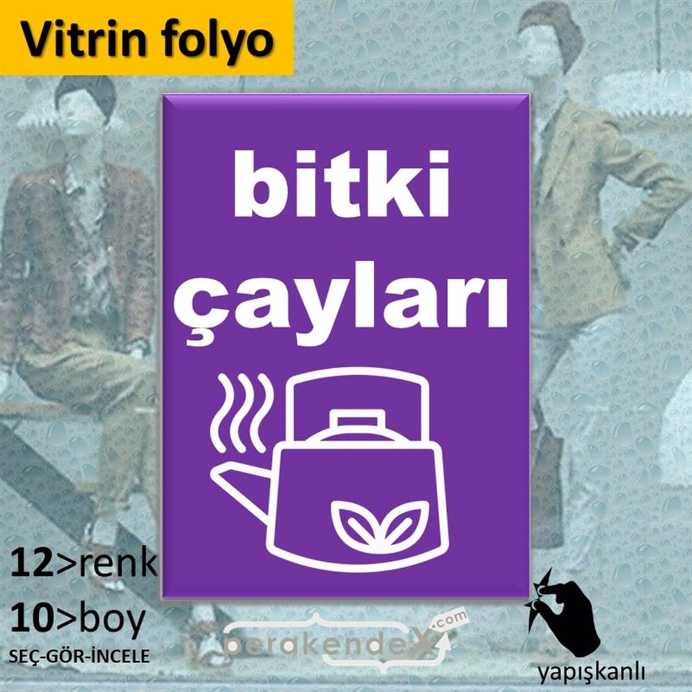 Bitki Çayları VİTRİN - CAM FOLYO,  VİNİL -dikdörtgen,tek yön baskıvitrin - cam folyo,  vinil