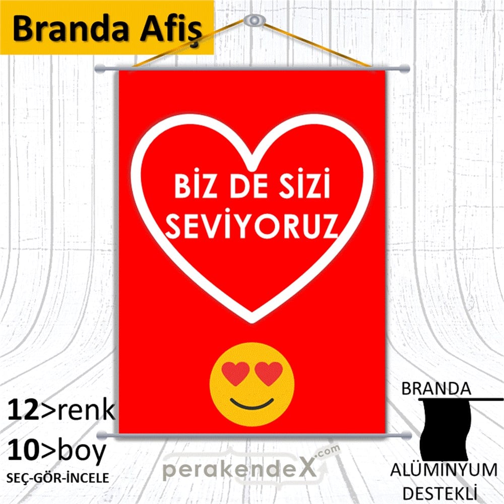 biz de sizi seviyoruz BRANDA POSTER,  AFİŞ -dikdörtgen,tek yön baskı