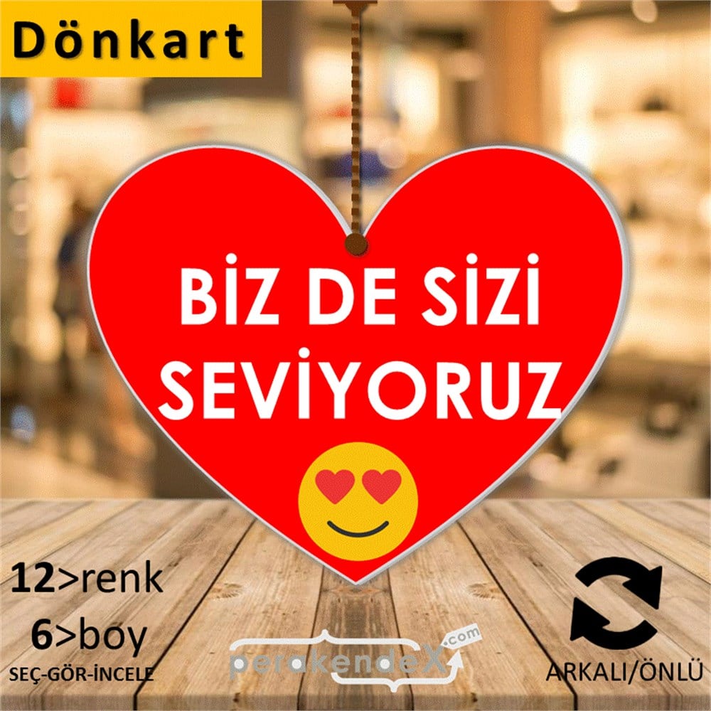 biz de sizi seviyoruz DÖNKART -Kalp,çift yön baskı
