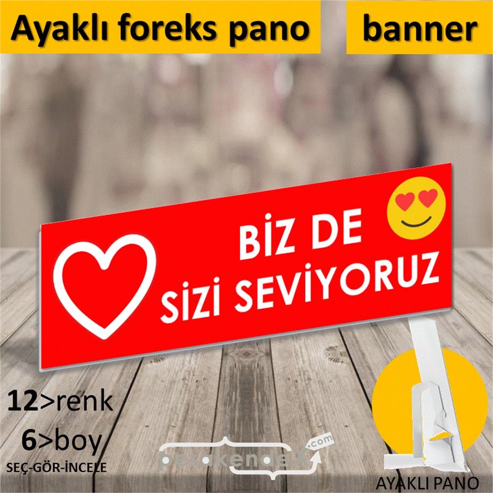 biz de sizi seviyoruz KARTON AYAKLI POSTER,  PANO (BANNER) -dikdörtgen,tek yön baskı