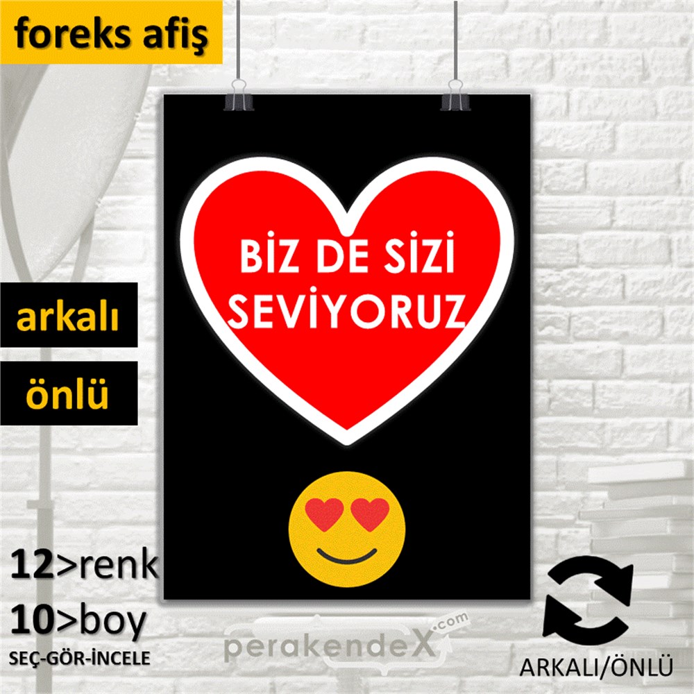 biz de sizi seviyoruz SERT PLASTİK POSTER,  AFİŞ -dikdörtgen,çift yön baskı