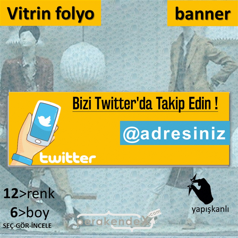 Bizi Twitter'Da Takip Edin ! VİTRİN, CAM FOLYO,  VİNİL (BANNER) -dikdörtgen,tek yön baskı