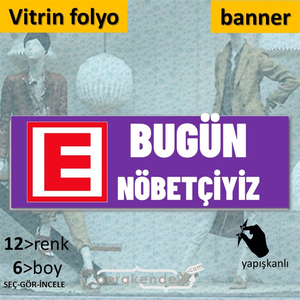 Bugün Nöbetçiyiz Yazısı VİTRİN, CAM FOLYO,  VİNİL (BANNER) -dikdörtgen,tek yön baskıvitrin - cam folyo,  vinil