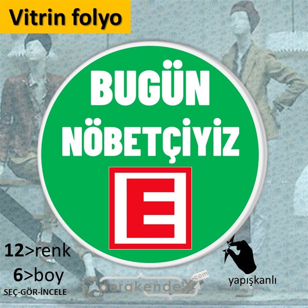 Bugün Nöbetçiyiz Yazısı VİTRİN - CAM FOLYO,  VİNİL -oval,tek yön baskıvitrin - cam folyo,  vinil