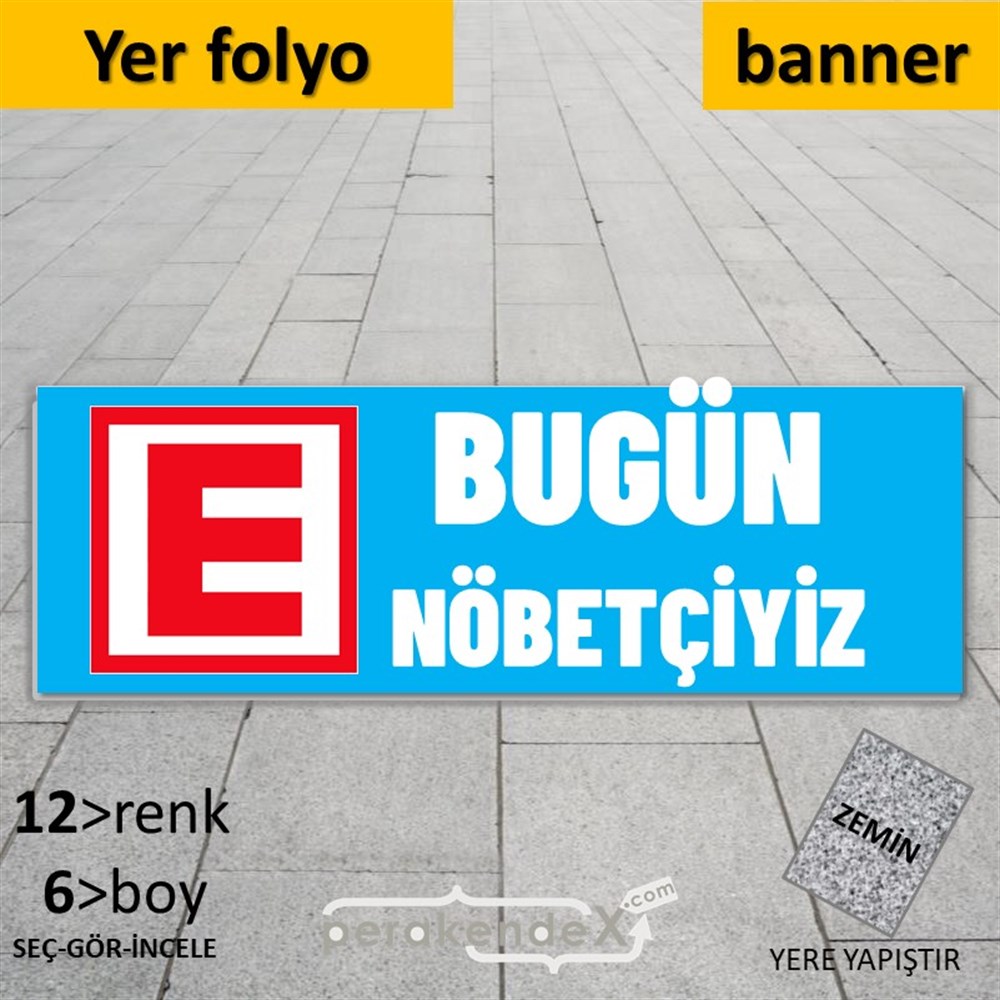 Bugün Nöbetçiyiz Yazısı YER - ZEMİN FOLYO,  VİNİL (BANNER) -dikdörtgen,tek yön baskıyer - zemin folyo,  vinil