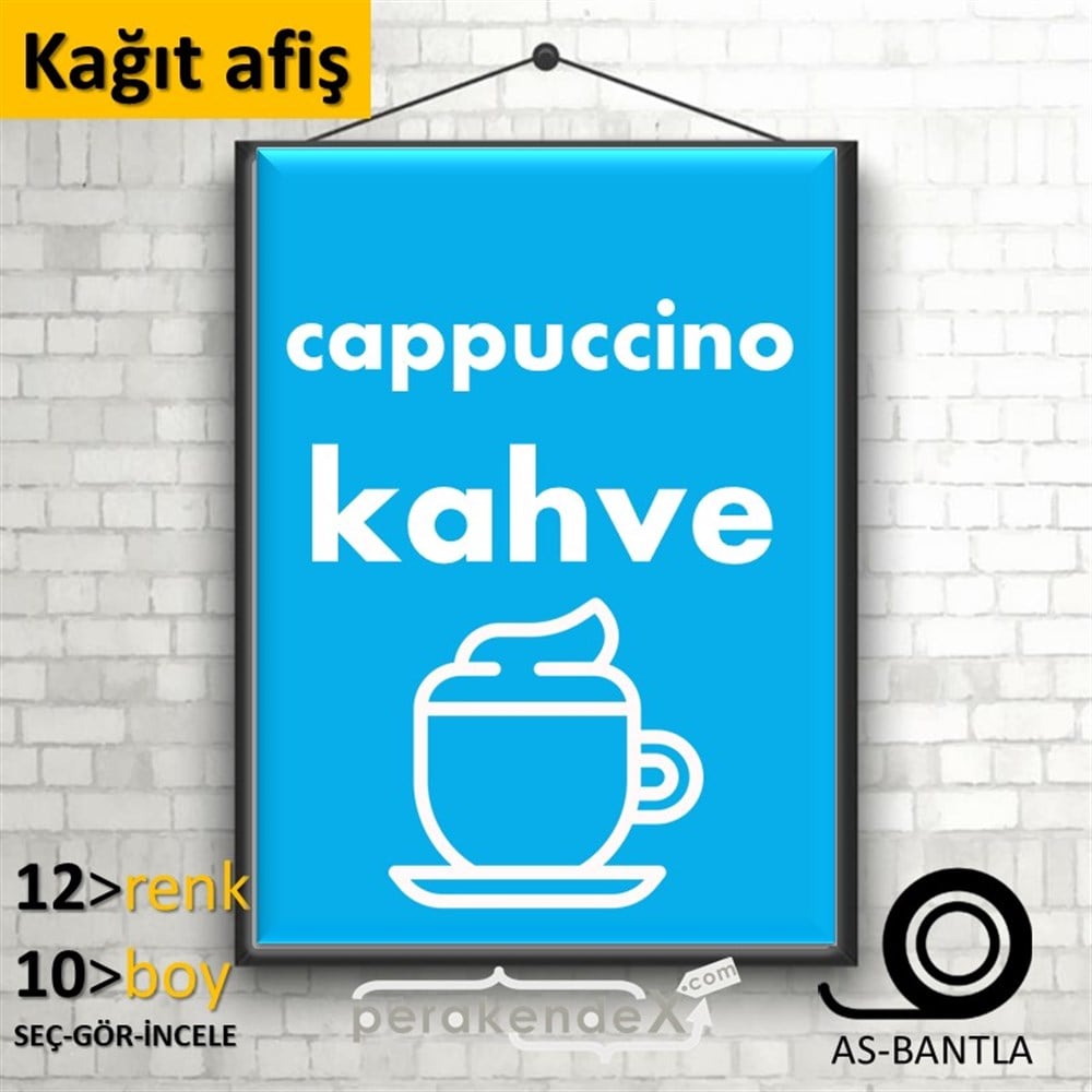 Cappuccino Kahve KAĞIT POSTER,  AFİŞ -dikdörtgen,tek yön baskıkağıt poster,  afiş