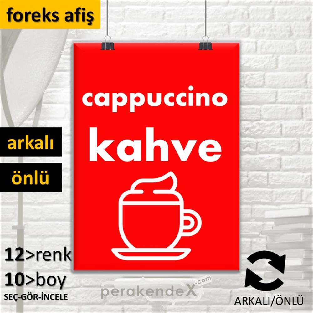 Cappuccino Kahve SERT PLASTİK POSTER,  AFİŞ -dikdörtgen,çift yön baskısert plastik poster,  afiş