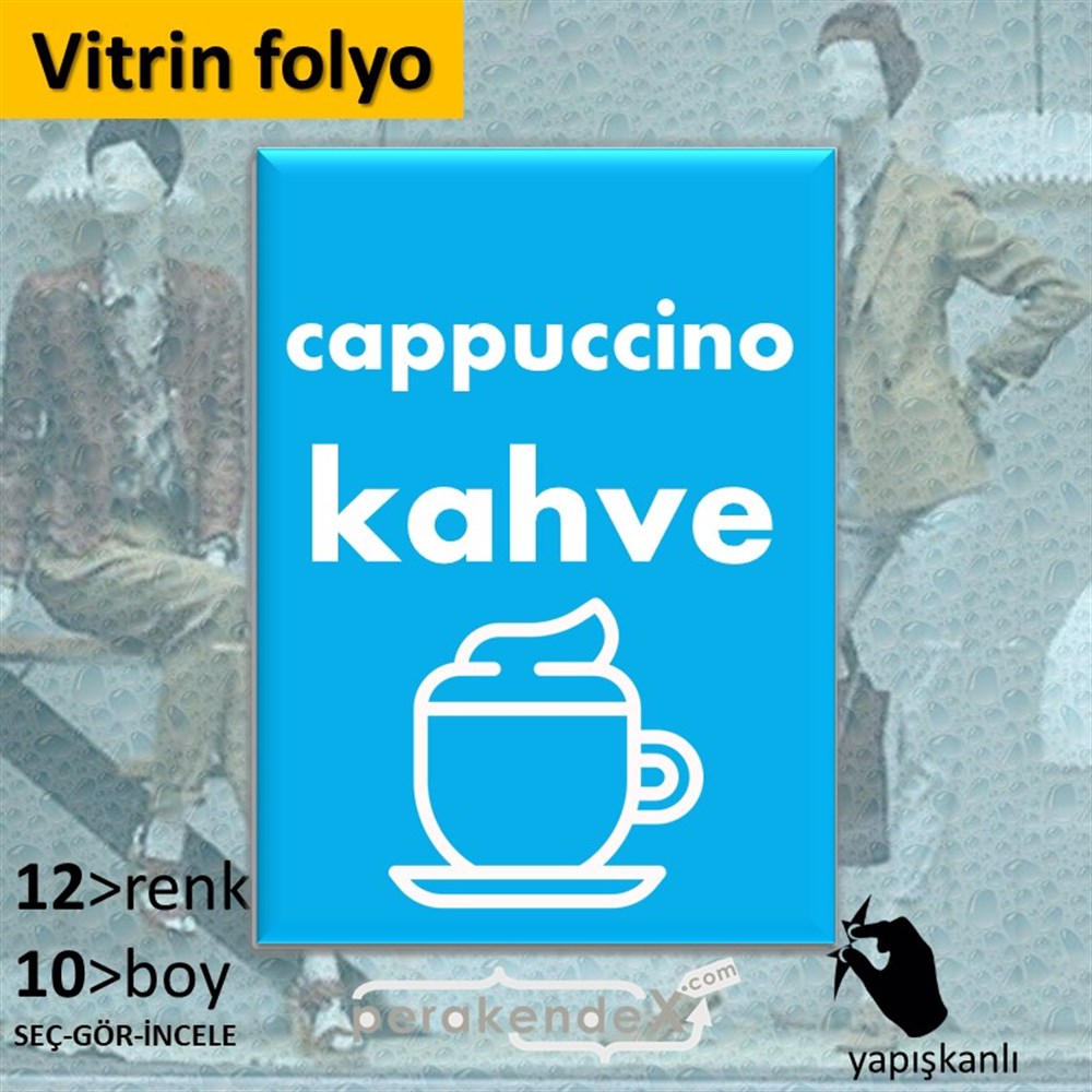 Cappuccino Kahve VİTRİN - CAM FOLYO,  VİNİL -dikdörtgen,tek yön baskıvitrin - cam folyo,  vinil
