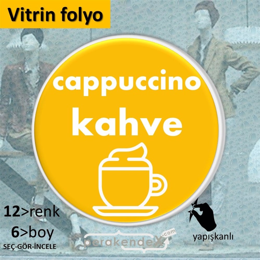 Cappuccino Kahve VİTRİN - CAM FOLYO,  VİNİL -oval,tek yön baskıvitrin - cam folyo,  vinil