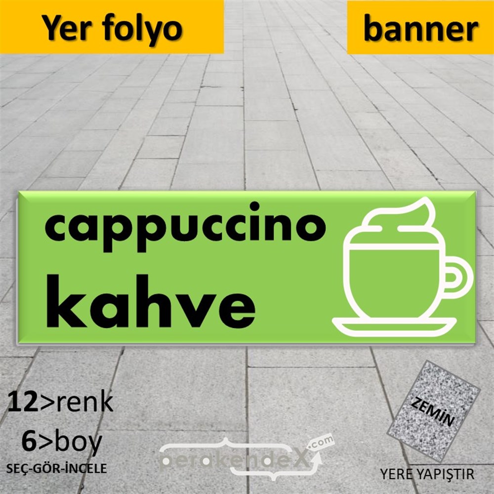 Cappuccino Kahve YER - ZEMİN FOLYO,  VİNİL (BANNER) -dikdörtgen,tek yön baskıyer - zemin folyo,  vinil