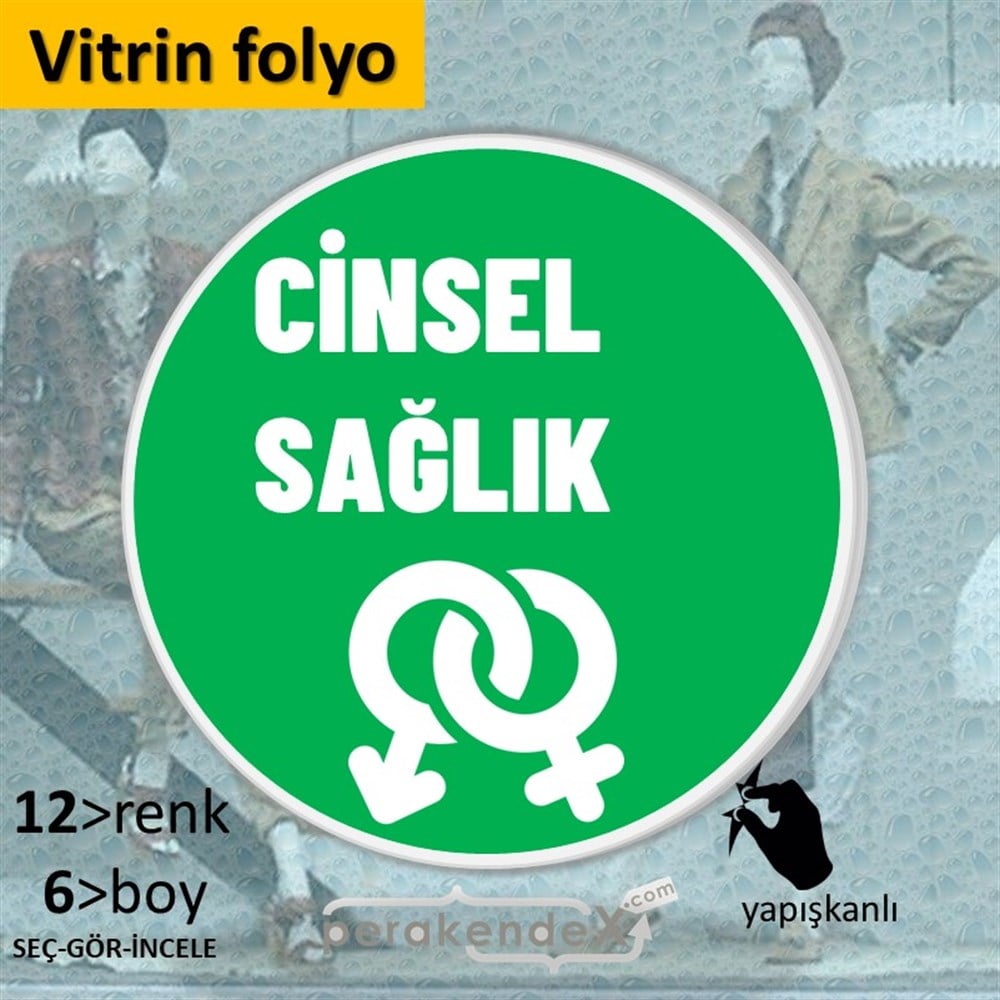 Cinsel Sağlık Ürün Çeşitleri VİTRİN - CAM FOLYO,  VİNİL -oval,tek yön baskıvitrin - cam folyo,  vinil