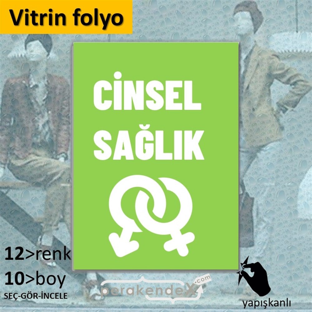 Cinsel Sağlık Ürün Çeşitleri VİTRİN - CAM FOLYO,  VİNİL -dikdörtgen,tek yön baskıvitrin - cam folyo,  vinil