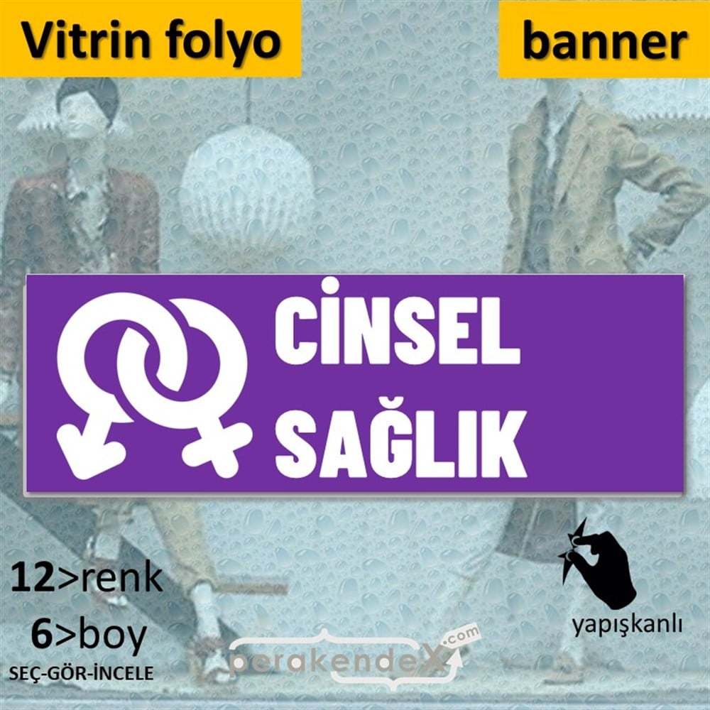 Cinsel Sağlık Ürün Çeşitleri VİTRİN, CAM FOLYO,  VİNİL (BANNER) -dikdörtgen,tek yön baskıvitrin - cam folyo,  vinil