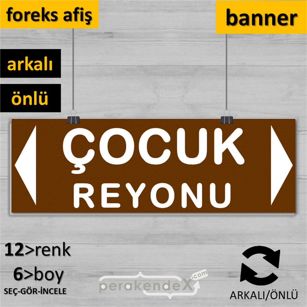 çocuk reyonu yönlendirme SERT PLASTİK BANNER  -dikdörtgen,çift yön baskı