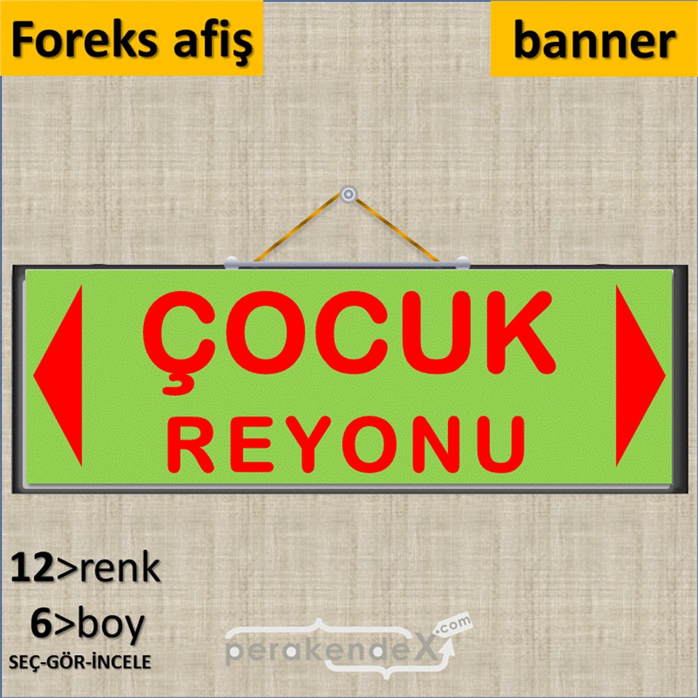 çocuk reyonu yönlendirme SERT PLASTİK BANNER  -dikdörtgen,tek yön baskı