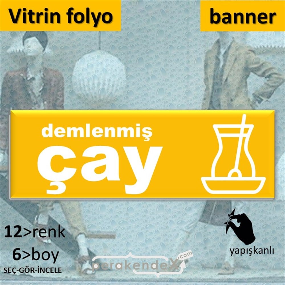 Demlenmiş Çay  VİTRİN, CAM FOLYO,  VİNİL (BANNER) -dikdörtgen,tek yön baskıvitrin - cam folyo,  vinil