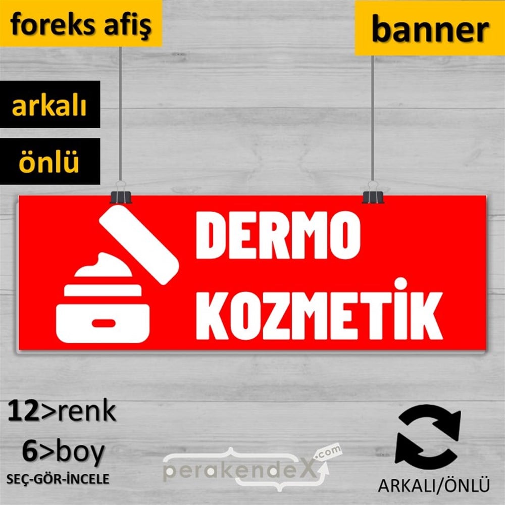 Dermo Kozmetik Yazısı SERT PLASTİK POSTER,  AFİŞ (BANNER) -dikdörtgen,çift yön baskısert plastik poster,  afiş