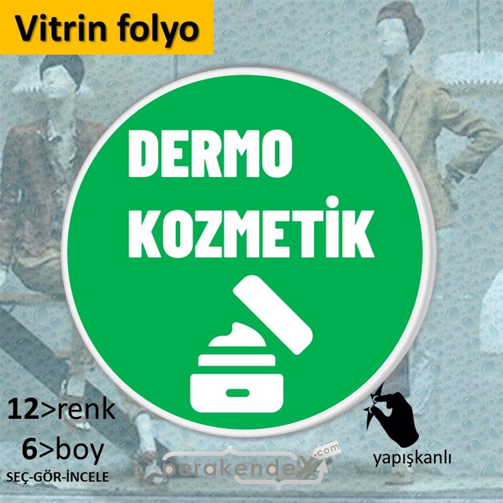 Dermo Kozmetik Yazısı VİTRİN - CAM FOLYO,  VİNİL -oval,tek yön baskıvitrin - cam folyo,  vinil