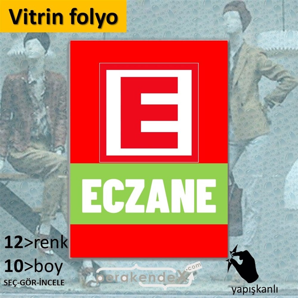Eczane Yazısı VİTRİN - CAM FOLYO,  VİNİL -dikdörtgen,tek yön baskıvitrin - cam folyo,  vinil