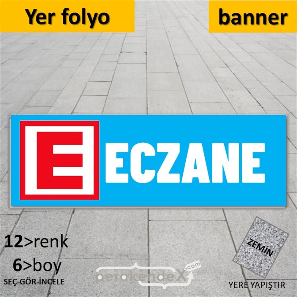 Eczane Yazısı YER - ZEMİN FOLYO,  VİNİL (BANNER) -dikdörtgen,tek yön baskıyer - zemin folyo,  vinil