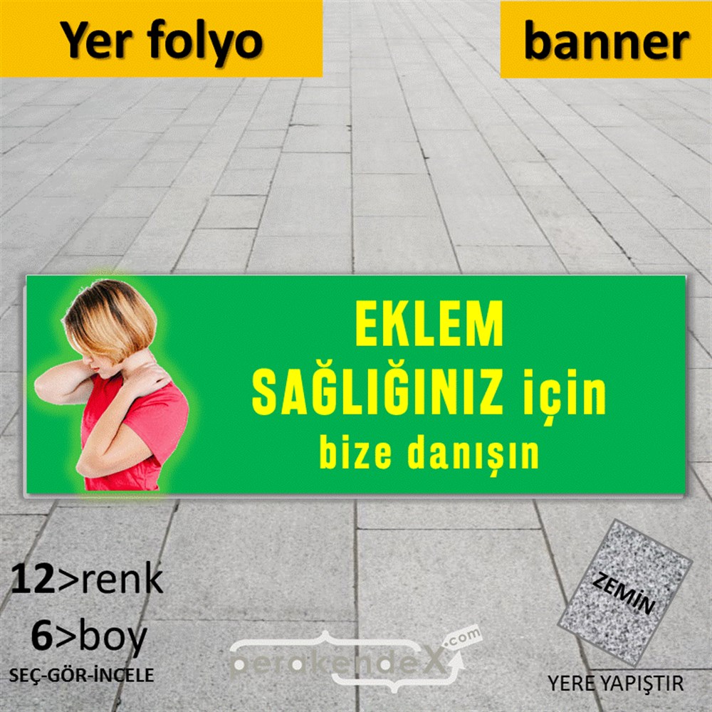 Eklem Sağlığınız İçin Bize Danışın YER - ZEMİN FOLYO,  VİNİL (BANNER) -dikdörtgen,tek yön baskı