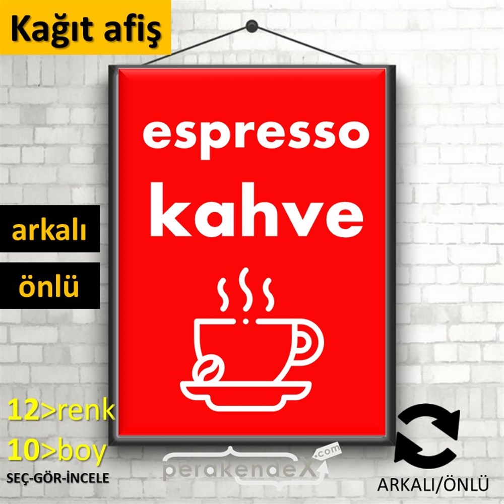 Espresso Kahve KAĞIT POSTER,  AFİŞ -dikdörtgen,çift yön baskıkağıt poster,  afiş