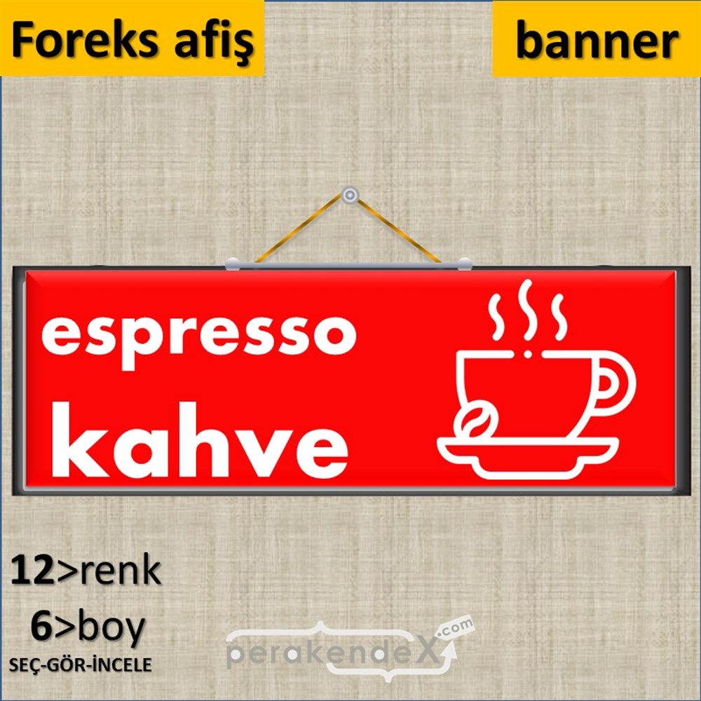 Espresso Kahve SERT PLASTİK POSTER,  AFİŞ (BANNER) -dikdörtgen,tek yön baskısert plastik poster,  afiş