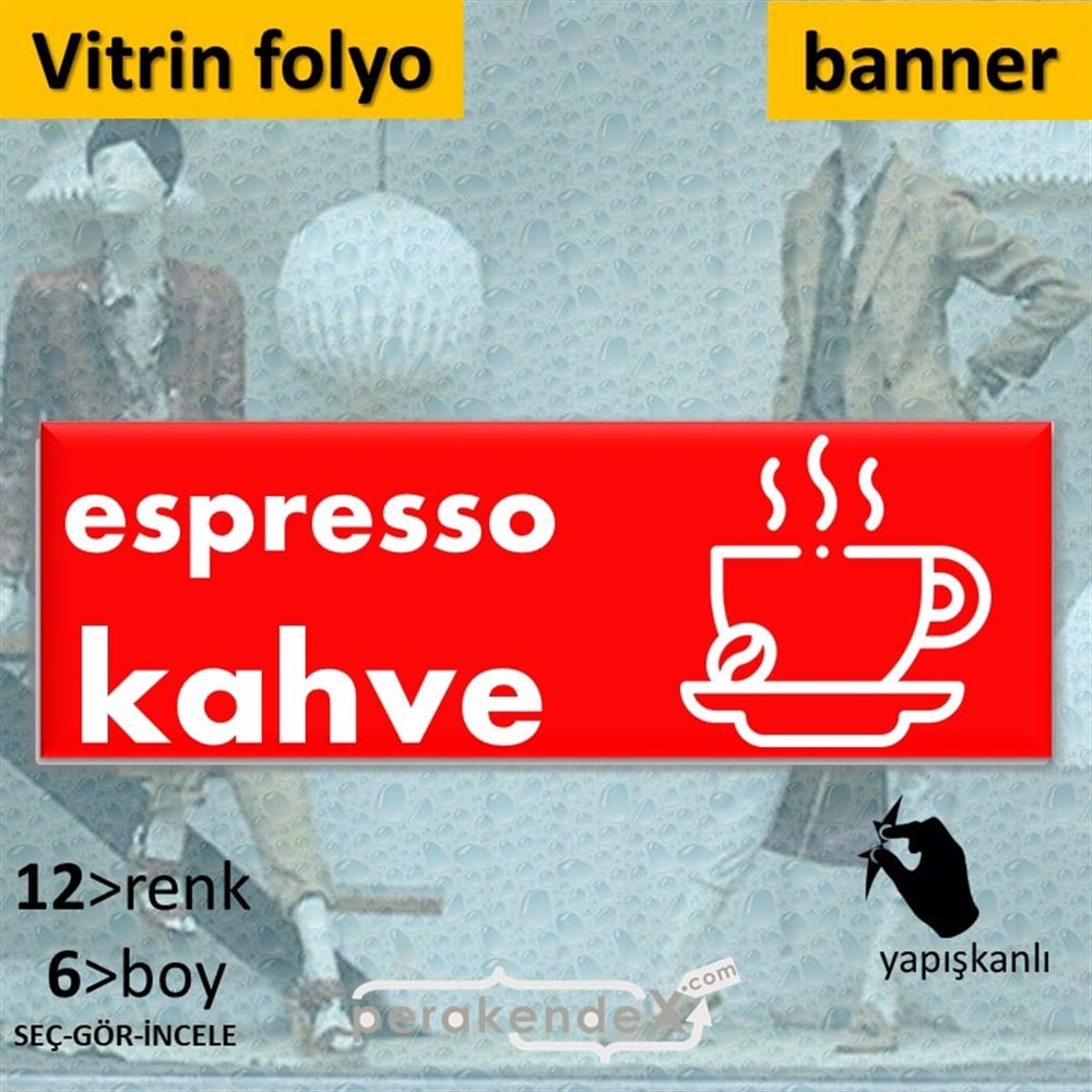 Espresso Kahve VİTRİN, CAM FOLYO,  VİNİL (BANNER) -dikdörtgen,tek yön baskıvitrin - cam folyo,  vinil