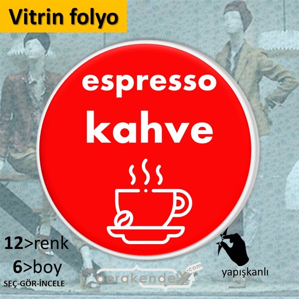 Espresso Kahve VİTRİN - CAM FOLYO,  VİNİL -oval,tek yön baskıvitrin - cam folyo,  vinil