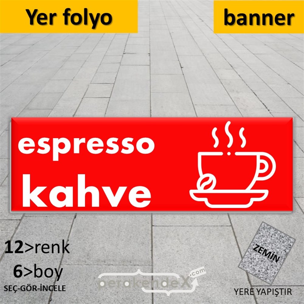 Espresso Kahve YER - ZEMİN FOLYO,  VİNİL (BANNER) -dikdörtgen,tek yön baskıyer - zemin folyo,  vinil