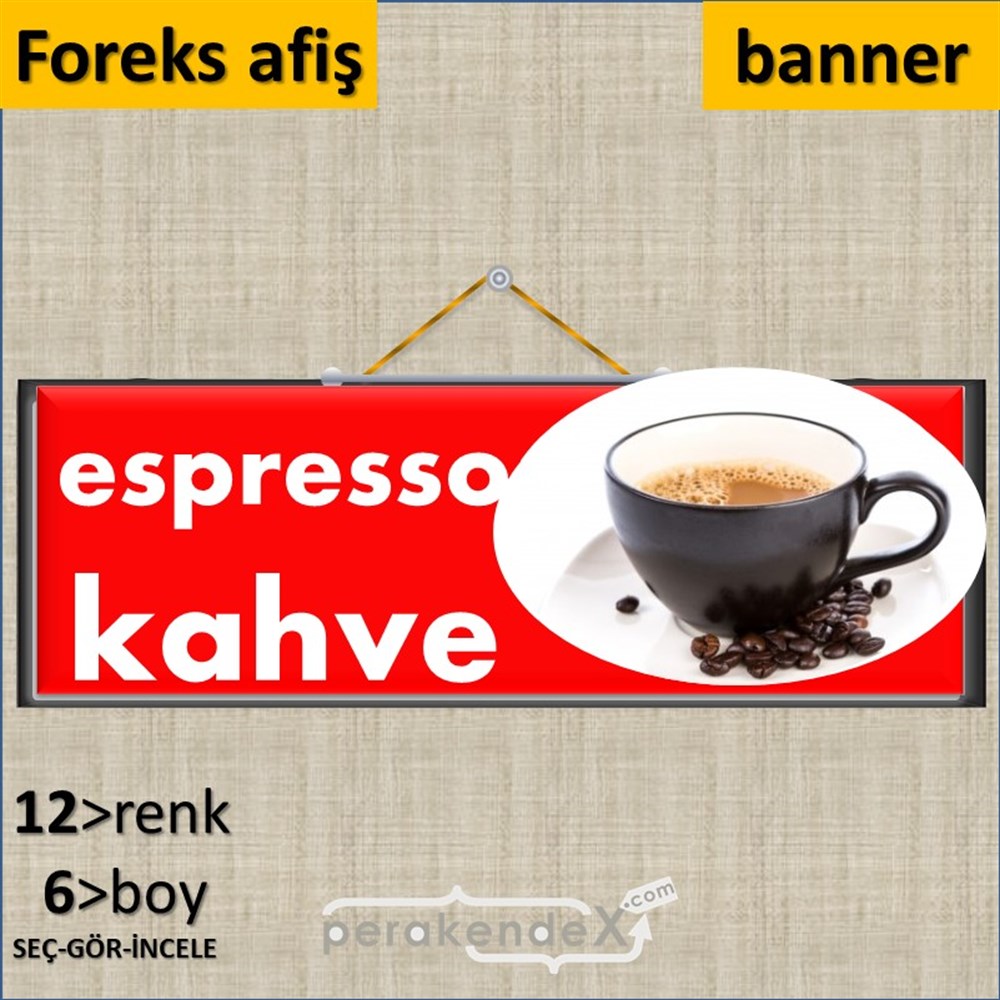 Filtre Kahve (Resimli) SERT PLASTİK POSTER,  AFİŞ (BANNER) -dikdörtgen,tek yön baskısert plastik poster,  afiş