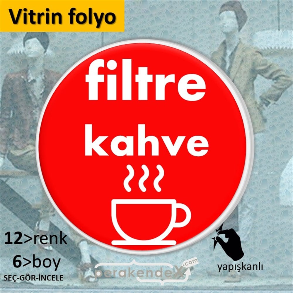 Filtre Kahve VİTRİN - CAM FOLYO,  VİNİL -oval,tek yön baskıvitrin - cam folyo,  vinil