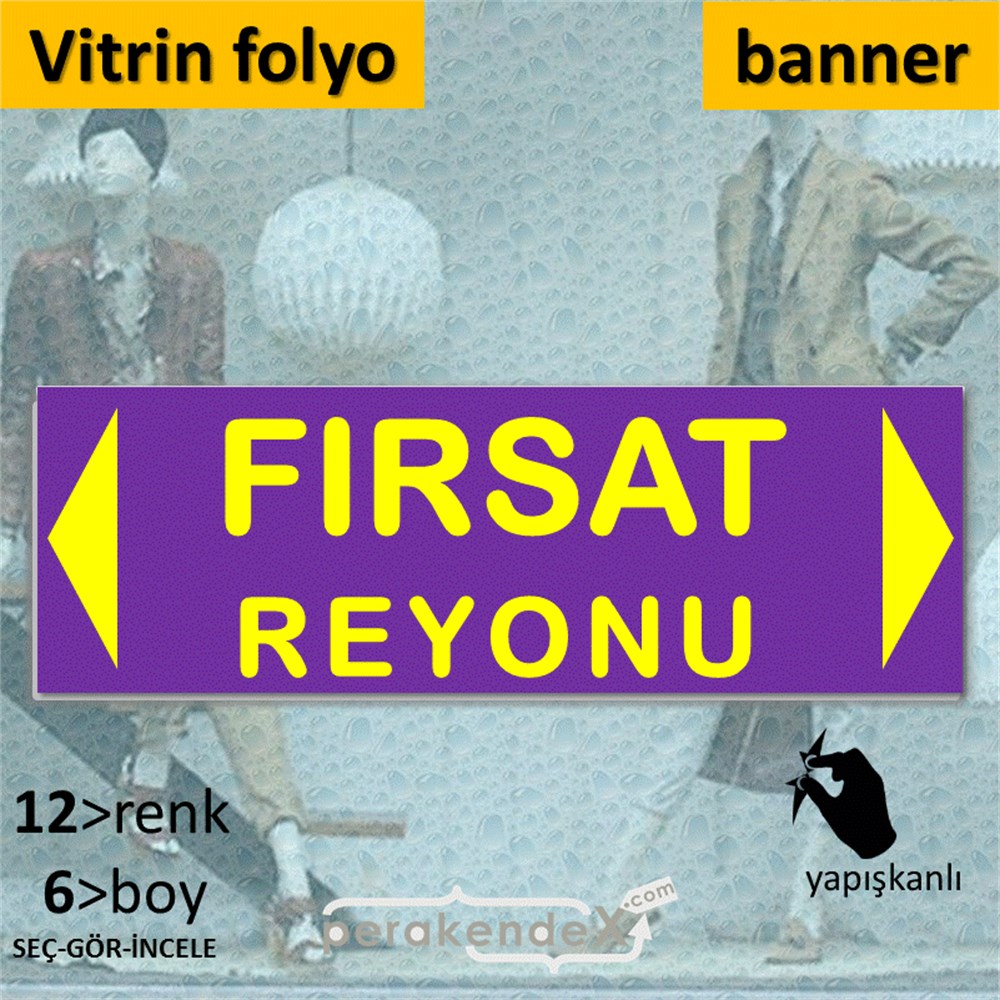 fırsat reyonu yönlendirme CAMA YAPIŞAN FOLYO BANNER -dikdörtgen,tek yön baskı
