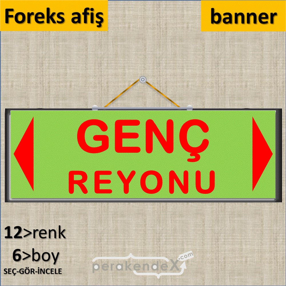 genç reyonu yönlendirme SERT PLASTİK BANNER  -dikdörtgen,tek yön baskı