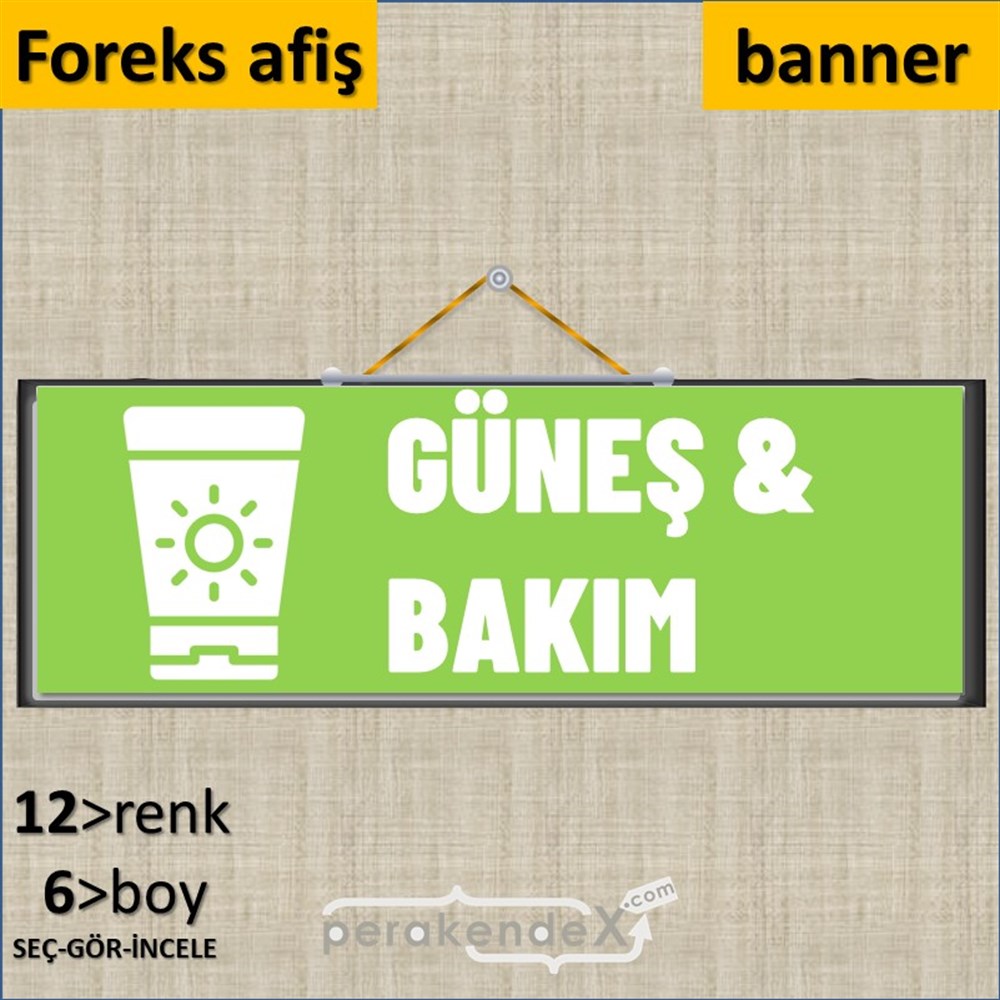 Güneş Bakım Ürün Çeşitleri SERT PLASTİK POSTER,  AFİŞ (BANNER) -dikdörtgen,tek yön baskısert plastik poster,  afiş