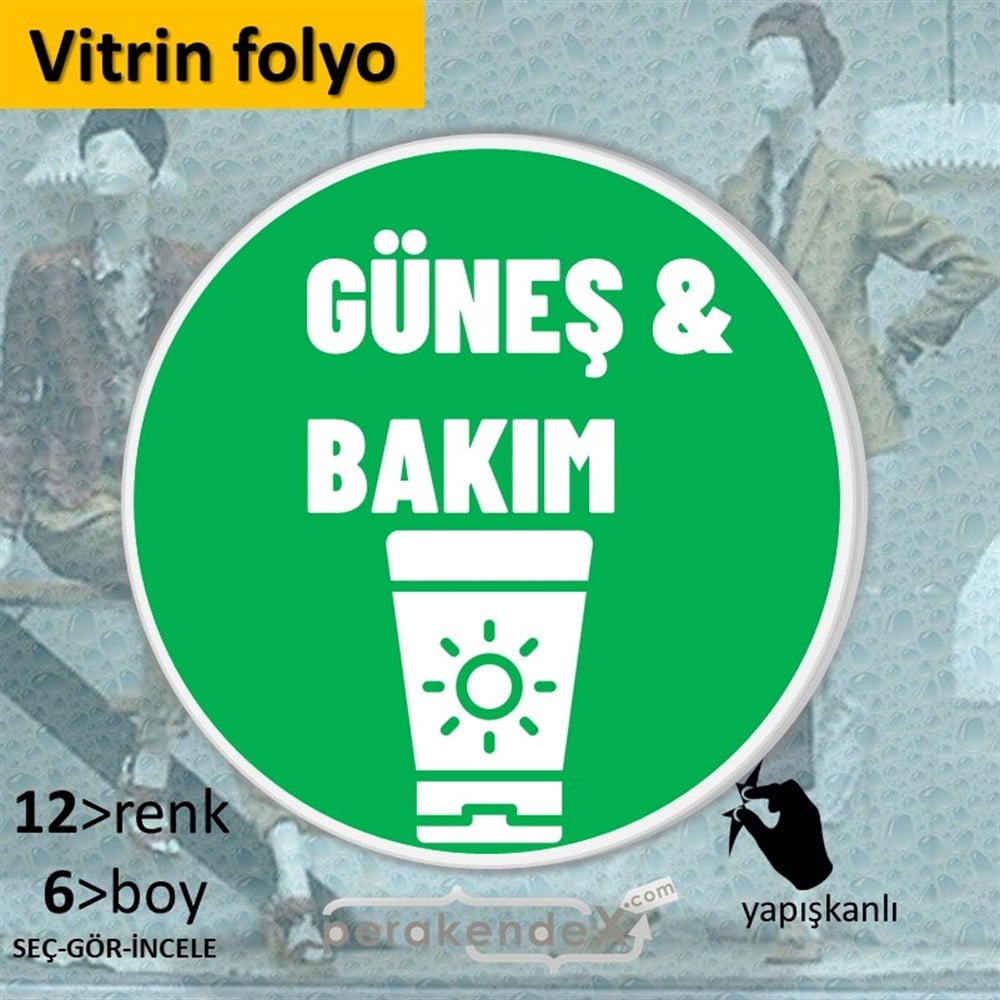 Güneş Bakım Ürün Çeşitleri VİTRİN - CAM FOLYO,  VİNİL -oval,tek yön baskıvitrin - cam folyo,  vinil