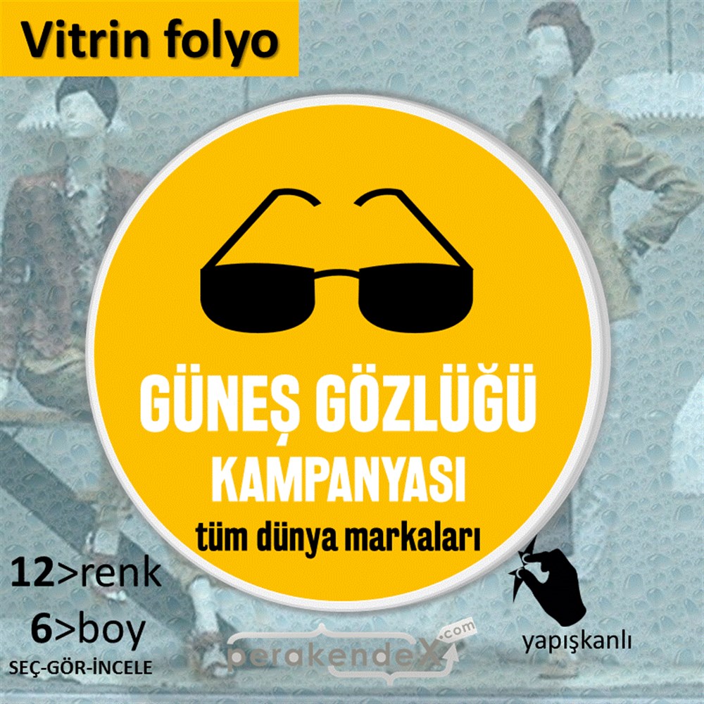 Güneş Gözlüğü Kampanyası 1 VİTRİN - CAM FOLYO,  VİNİL -oval,tek yön baskı