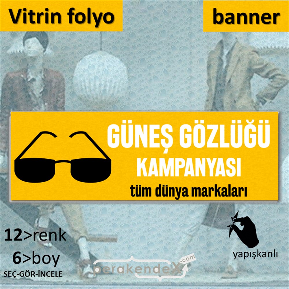 Güneş Gözlüğü Kampanyası 1 VİTRİN, CAM FOLYO,  VİNİL (BANNER) -dikdörtgen,tek yön baskı