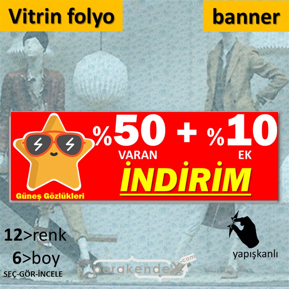 Güneş Gözlükleri İndirim Yüzde 50 Artı 10 VİTRİN, CAM FOLYO,  VİNİL (BANNER) -dikdörtgen,tek yön baskı