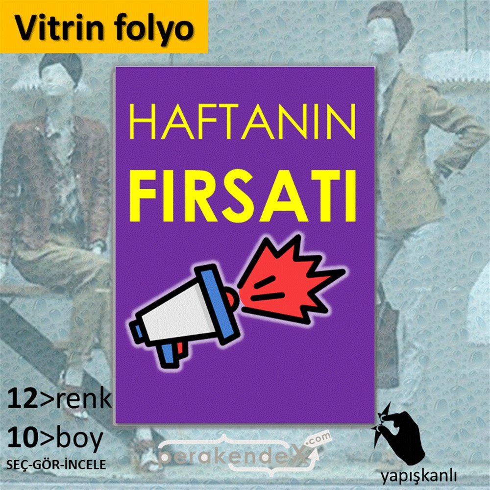 Haftanın Fırsatı VİTRİN - CAM FOLYO,  VİNİL -dikdörtgen,tek yön baskı