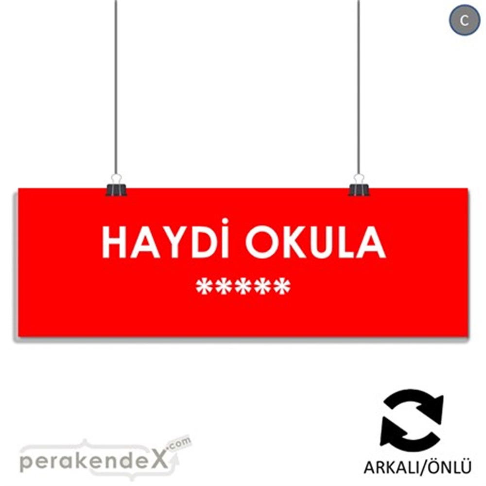 haydi okula ***** SERT PLASTİK POSTER,  AFİŞ (BANNER) -dikdörtgen,çift yön baskı