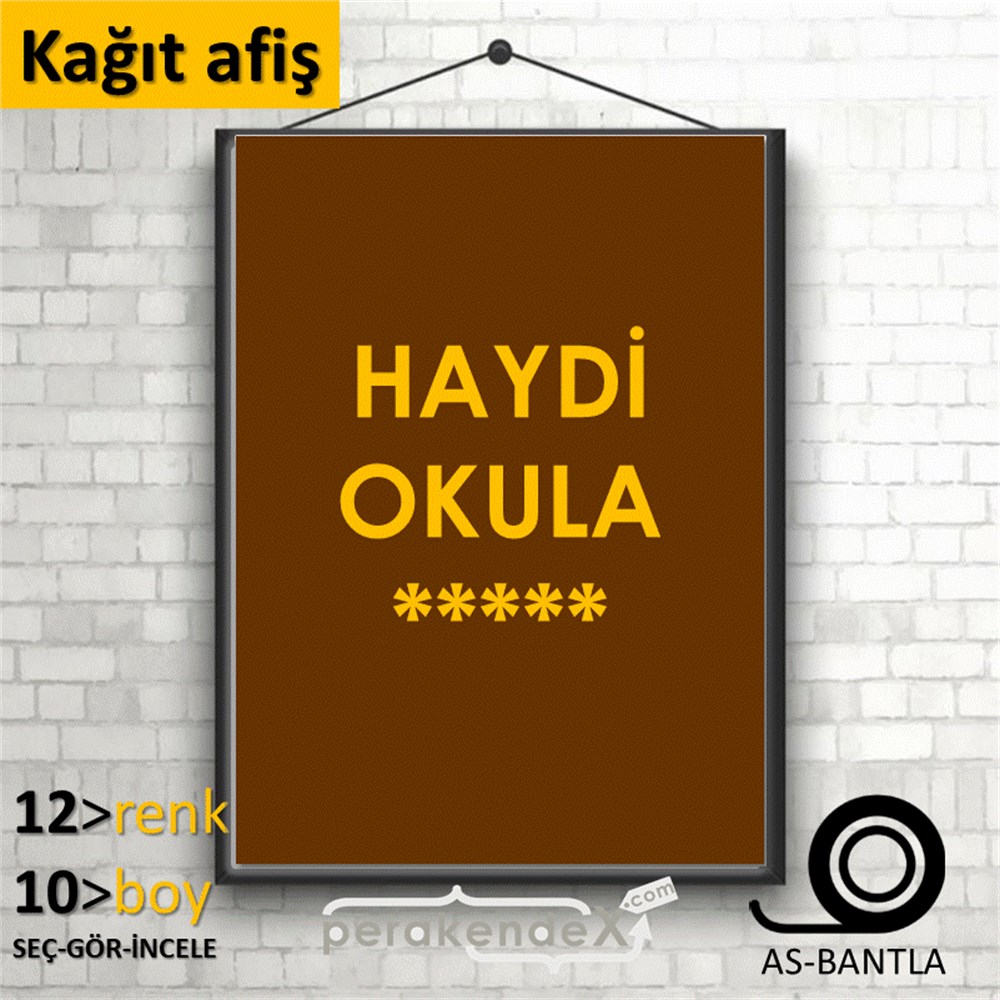 haydi okula ***** KAĞIT POSTER,  AFİŞ -dikdörtgen,tek yön baskı